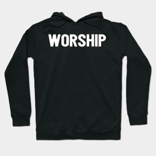 Worship Christians Faith Hoodie